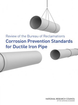 cover image of Review of the Bureau of Reclamation's Corrosion Prevention Standards for Ductile Iron Pipe